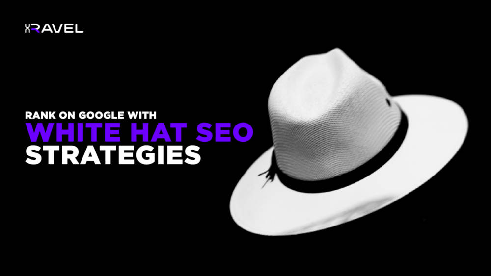 Ultimate white hat SEO Strategies to Rank on Google
